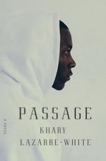 Book cover of Passage: A Novel by Khary Lazarre-White