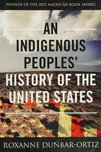 Book cover of An Indigenous Peoples' History of the United States by Roxanne Dunbar-Ortiz