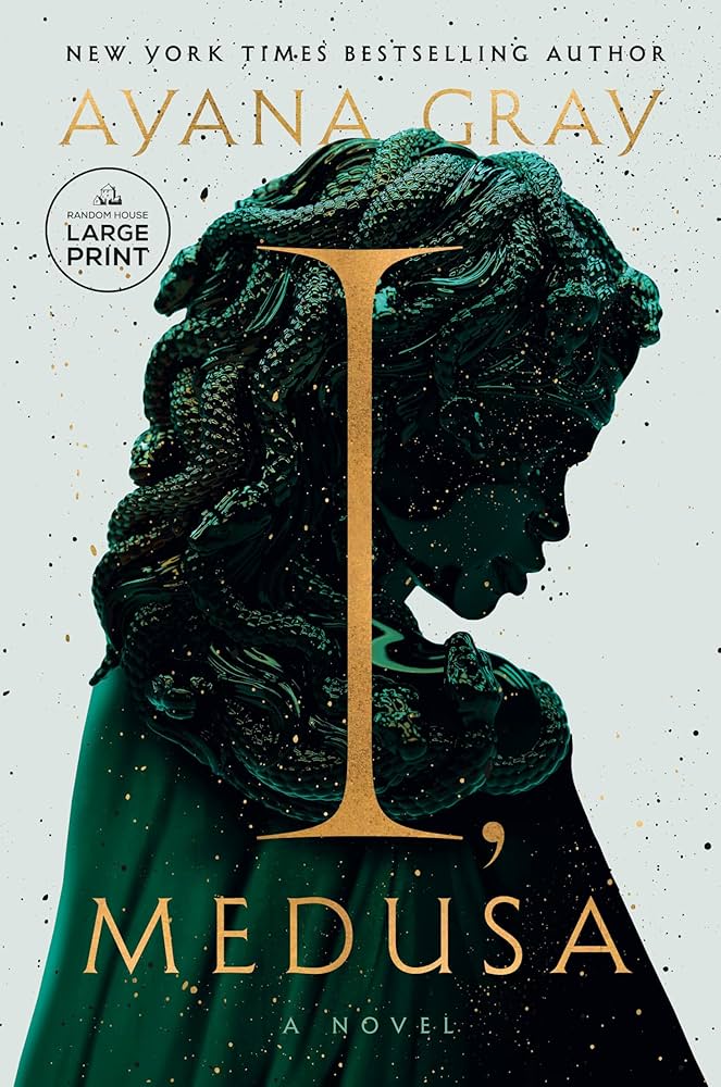 I, Medusa by Ayana Gray