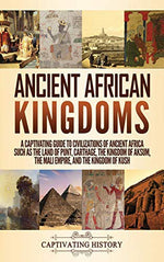 Book cover of Ancient African Kingdoms by Captivating History