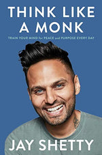 Book cover of Think Like a Monk by Jay Shetty