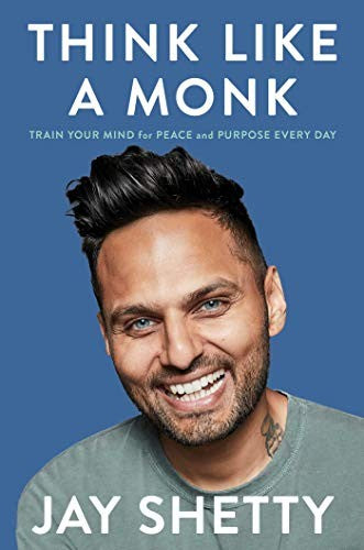 Book cover of Think Like a Monk by Jay Shetty